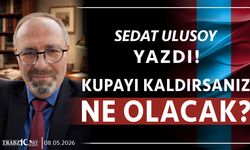 KUPAYI KALDIRSANIZ NE OLACAK?