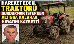 HAREKET EDEN TRAKTÖRÜN ALTINDA KALDI!