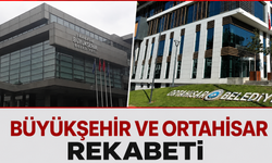 BÜYÜKŞEHİR VE ORTAHİSAR REKABETİ