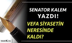 VEFA SİYASETİN NERESİNDE KALDI?