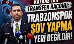 ZEYYAT KAFKAS'TAN TRANSFER RACONU: TRABZONSPOR ŞOV YAPMA YERİ DEĞİLDİR!