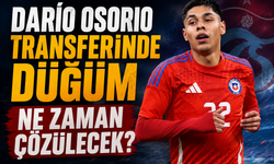 DARÍO OSORİO TRANSFERİNDE DÜĞÜM NE ZAMAN ÇÖZÜLECEK?