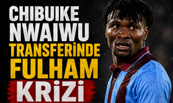 CHIBUIKE NWAIWU TRANSFERİNDE FULHAM KRİZİ!