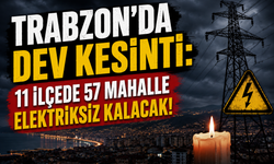 TRABZON'DA DEV ELEKTRİK KESİNTİSİ!