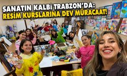 SANATIN KALBİ TRABZON’DA: RESİM KURSLARINA DEV MÜRACAAT!