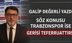 SÖZ KONUSU TRABZONSPOR İSE GERİSİ TEFERRUATTIR!!!
