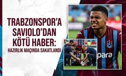 TRABZONSPOR'A SAVIOLO'DAN KÖTÜ HABER: HAZIRLIK MAÇINDA SAKATLANDI