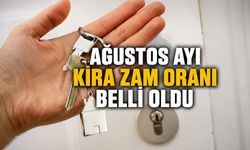 AĞUSTOS AYI KİRA ZAM ORANI BELLİ OLDU