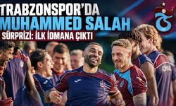 TRABZONSPOR'DA MUHAMMED SALAH SÜRPRİZİ: İLK İDMANA ÇIKTI