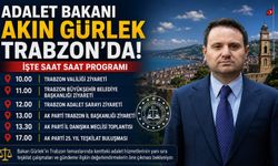 ADALET BAKANI AKIN GÜRLEK’İN TRABZON PROGRAMI BELLİ OLDU