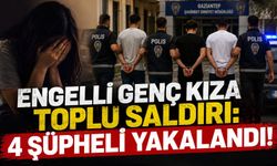 ENGELLİ GENÇ KIZA TOPLU SALDIRI: 4 ŞÜPHELİ YAKALANDI