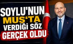 SOYLU'NUN MUŞ'TA VERDİĞİ SÖZ GERÇEK OLDU