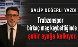 Trabzonspor birkaç maç kaybettiğinde şehir ayağa kalkıyor.