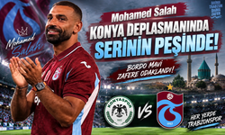 Mohamed Salah Konya deplasmanında serinin peşinde!