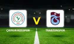 ÇAYKUR RİZESPOR – TRABZONSPOR MAÇI SAAT KAÇTA VE MUHTEMEL 11'LER