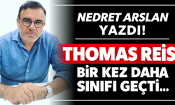 THOMAS REİS BİR KEZ DAHA SINIFI GEÇTİ…