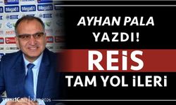 AYHAN PALA REİS TAM YOL İLERİ