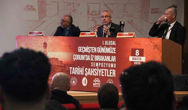 Çorum'da tarihe iz bırakanlar sempozyumda anlatıldı