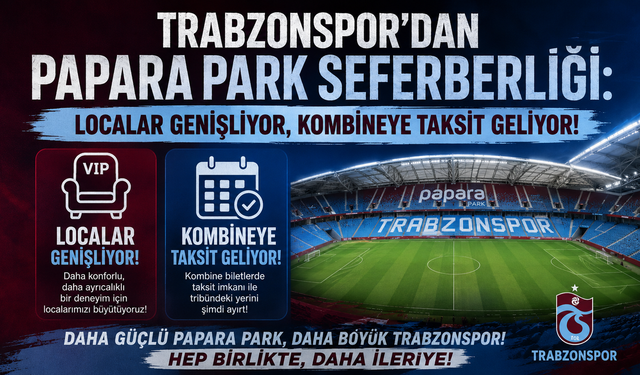 TRABZONSPOR'DAN PAPARA PARK SEFERBERLİĞİ!
