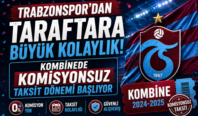 KOMBİNEDE KOMİSYONSUZ TAKSİT DÖNEMİ BAŞLIYOR