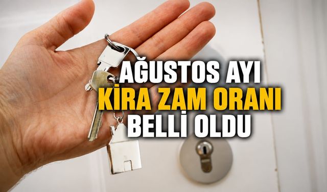 AĞUSTOS AYI KİRA ZAM ORANI BELLİ OLDU