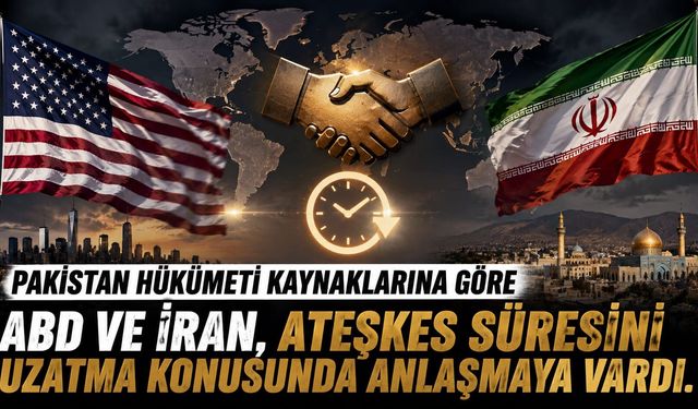 ABD VE İRAN'DAN ATEŞKESİ UZATMA ANLAŞMASI