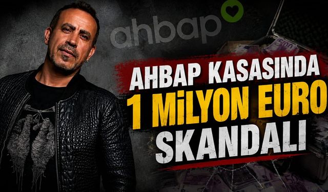 AHBAP KASASINDA 1 MİLYON EURO SKANDALI