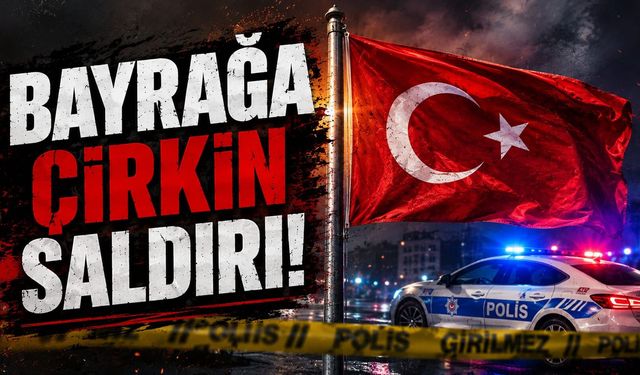 TÜRK BAYRAĞINA SALDIRI: MAĞAZADAKİ BAYRAĞI ATEŞE VERDİ