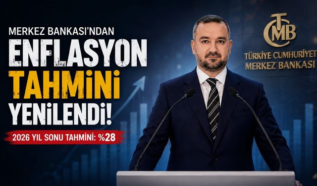 MERKEZ'İN YIL SONU ENFLASYON TAHMİNİ YÜZDE 28