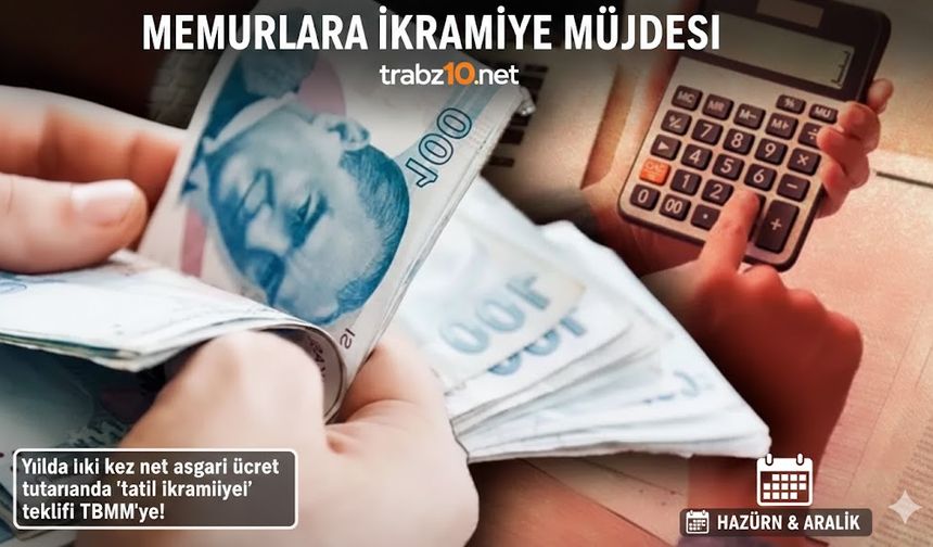 MEMURLARA YILDA İKİ KEZ İKRAMİYE YOLDA