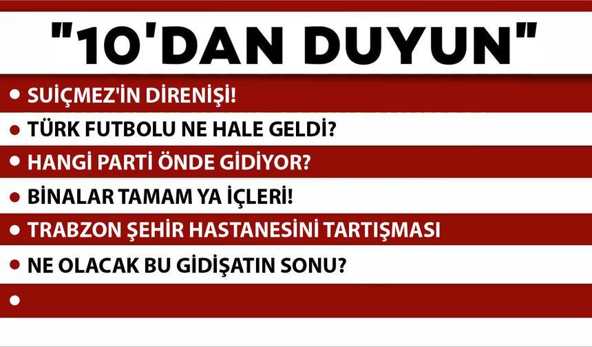 10'DAN DUYUN-15.03.2026