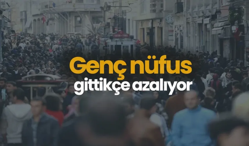 GENÇ NÜFUSTA İNANILMAZ AZALMA!