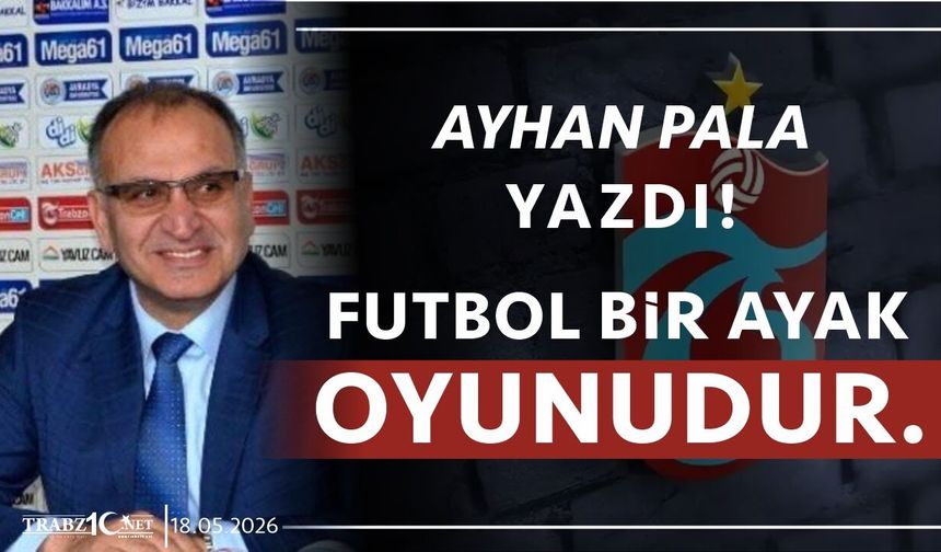 FUTBOL BİR AYAK OYUNUDUR