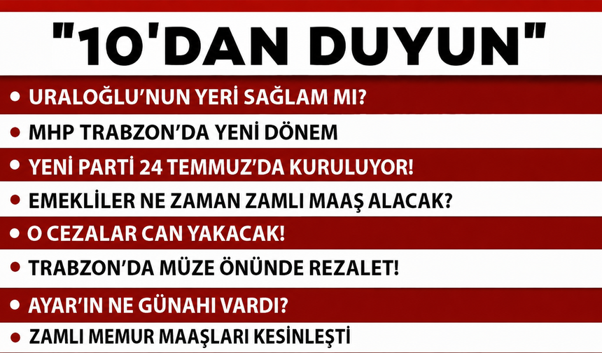 10'DAN DUYUN-09.07.2026