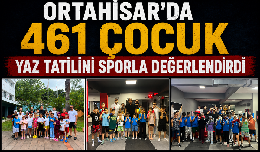 ORTAHİSAR’DA 461 ÇOCUK YAZ TATİLİNİ SPORLA DEĞERLENDİRDİ