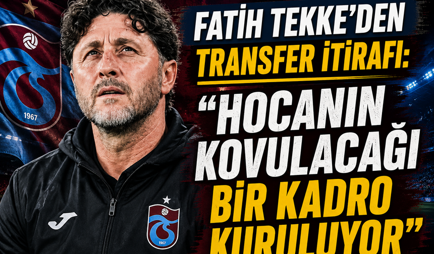 FATİH TEKKE'DEN TRANSFER İTİRAFI: "HOCANIN KOVULACAĞI BİR KADRO KURULUYOR"