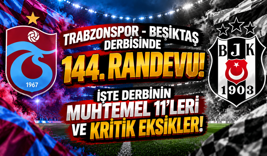 İŞTE DERBİNİN MUHTEMEL 11'LERİ VE KARTAL'DAKİ KRİTİK EKSİKLER!
