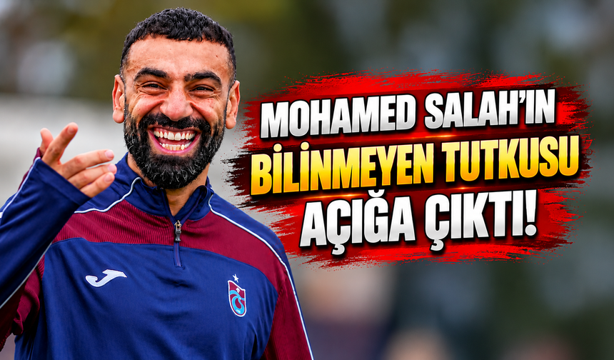 MOHAMED SALAH'IN BİLİNMEYEN TUTKUSU AÇIĞA ÇIKTI!
