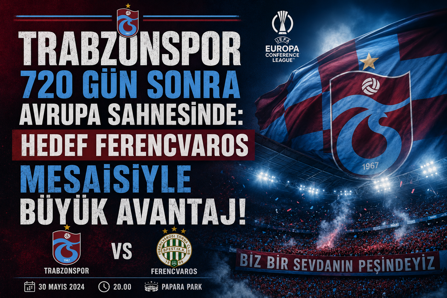 TRABZONSPOR 720 GÜN SONRA AVRUPA SAHNESİNDE: HEDEF FERENCVAROS MESAİSİYLE BÜYÜK AVANTAJ!