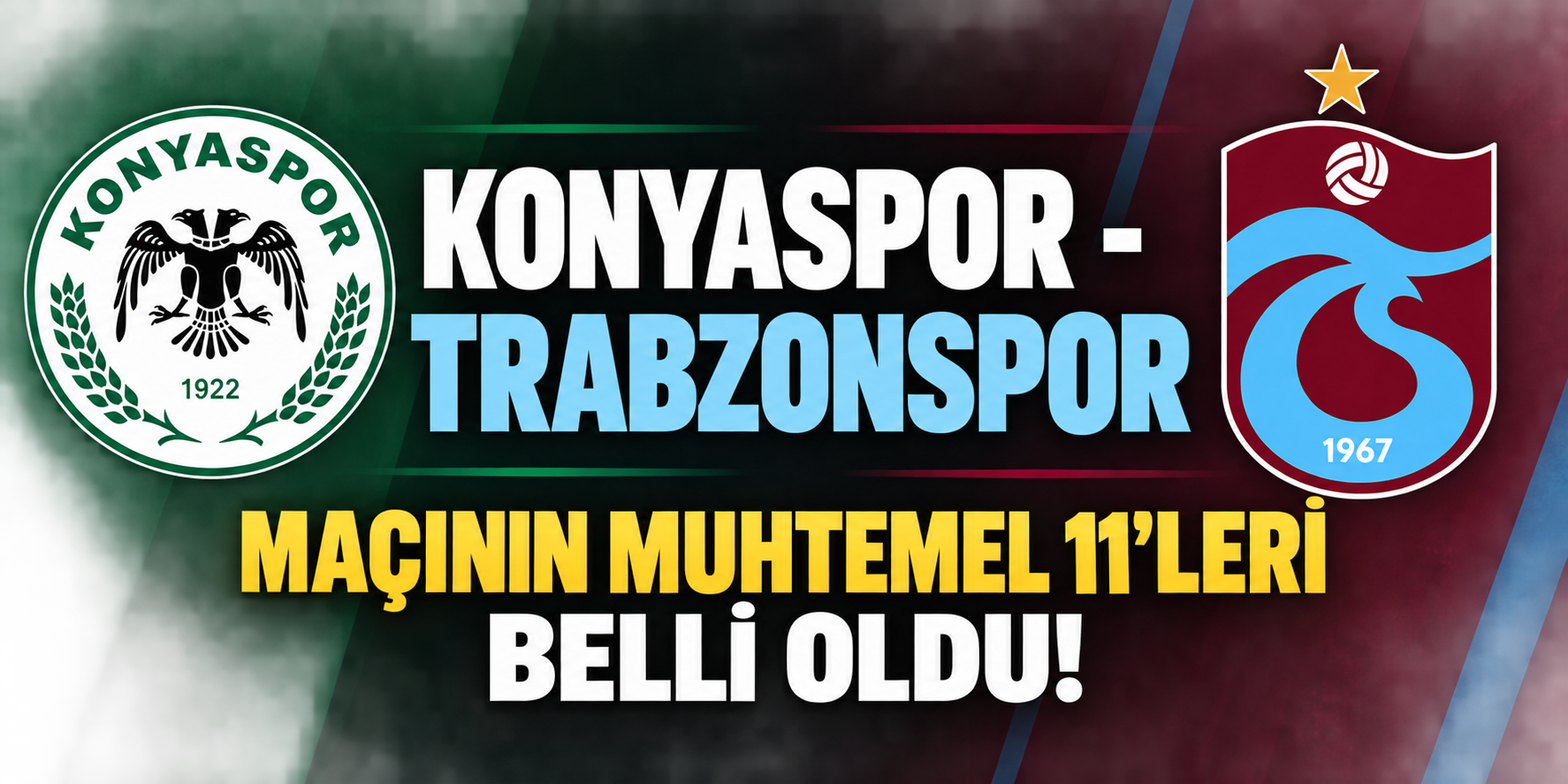 KONYASPOR - TRABZONSPOR MAÇININ HAKEMİ VE MUHTEMEL 11'LERİ BELLİ OLDU!